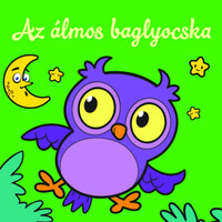 Az álmos baglyocska - Állati kalandok - Szivacskönyv -  (Könyv)