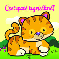 Csetepaté tigriséknél - Állati kalandok - Szivacskönyv -  (Könyv)