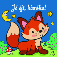 Jó éjt, kisróka! - Állati kalandok - Szivacskönyv -  (Könyv)