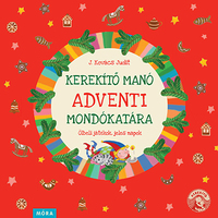 J. Kovács Judit: Kerekítő manó adventi mondókatára -  (Könyv)