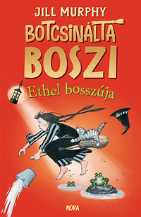 Jill Murphy: Botcsinálta boszi - Ethel bosszúja -  (Könyv)