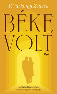 F. Várkonyi Zsuzsa: Béke volt -  (Könyv)
