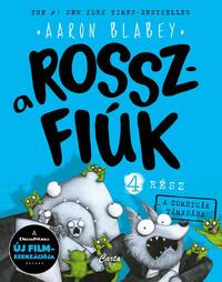 Aaron Blabey: A rosszfiúk 4. rész - A zombicák támadása -  (Könyv)