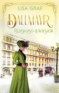 Lisa Graf: Dallmayr 3. - Ragyogó új korszak -  (Könyv)