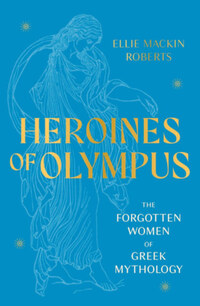 Ellie Mackin Roberts: Heroines of Olympus -  (Könyv)