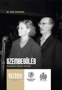 M. Kiss Sándor: Szembesülés - Válogatott írások, 1974-2023 -  (Könyv)