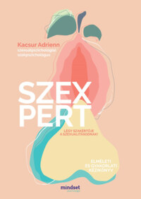 Kacsur Adrienn: Szexpert - Légy szakértője a szexualitásodnak! -  (Könyv)