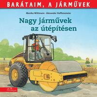 Monika Wittman: Nagy járművek az útépítésen -  (Könyv)