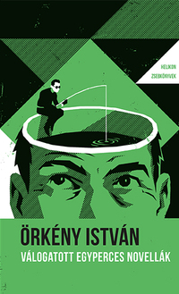Örkény István: Válogatott egyperces novellák - Helikon zsebkönyvek 80. -  (Könyv)