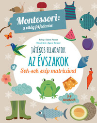 Chiara Piroddi: Játékos feladatok - Az évszakok - Montessori: a világ felfedezése - Sok-sok szép matricával -  (Könyv)