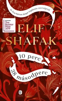 Elif Shafak: 10 perc 38 másodperc -  (Könyv)