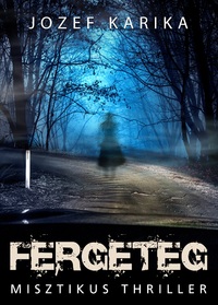 Jozef Karika: Fergeteg -  (Könyv)