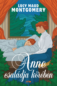 Lucy Maud Montgomery: Anne családja körében -  (Könyv)