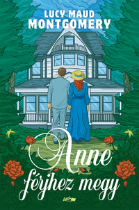 Lucy Maud Montgomery: Anne férjhez megy -  (Könyv)