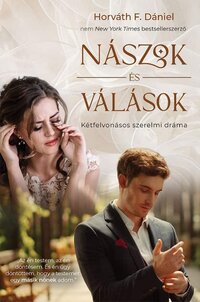 Horváth F. Dániel: Nászok és válások -  (Könyv)