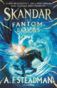 A.F. Steadman: Skandar és a fantomlovas -  (Könyv)