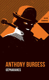 Anthony Burgess: Gépnarancs - Helikon zsebkönyvek 77. -  (Könyv)