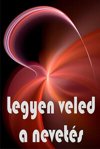 Legyen veled a nevetés - Derűs bölcsek könyve -  (Könyv)