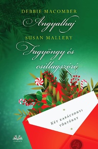 Debbie Macomber, Susan Mallery: Angyalhaj / Fagyöngy és csillagszóró -  (Könyv)