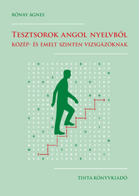 Rónay Ágnes: Tesztsorok angol nyelvből - Közép- és emelt szinten vizsgázóknak -  (Könyv)