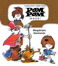 Csukás István: Pom Pom meséi - Magányos Szamovár - Pom Pom meséi 11. -  (Könyv)