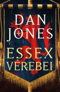 Dan Jones: Essex Vérebei -  (Könyv)