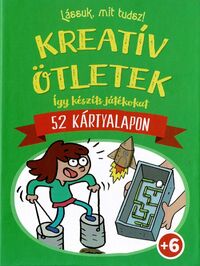 Lássuk, mit tudsz - Kreatív ötletek -  (Könyv)