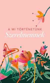Elma Van Vliet: A mi történetünk - Szerelmemnek -  (Könyv)