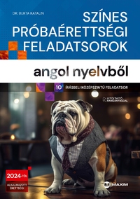 Bukta Katalin: Színes próbaérettségi feladatsorok angol nyelvből - 10 írásbeli középszintű feladatsor -2024-től érvényes -  (Könyv)