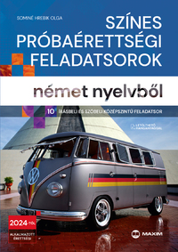 Sominé Hrebik Olga: Színes próbaérettségi feladatsorok német nyelvből - 10 írásbeli és szóbeli középszintű feladatsor - 2024-től érvényes -  (Könyv)