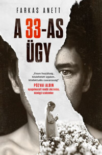 Farkas Anett: A 33-as ügy -  (Könyv)