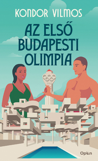 Kondor Vilmos: Az első budapesti olimpia -  (Könyv)