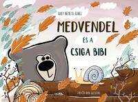 Nagy-Németh Ágnes, Endrődi Kata: Medvendel és a csiga bibi -  (Könyv)