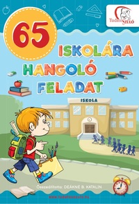 Deákné B. Katalin: 65 iskolára hangoló feladat -  (Könyv)