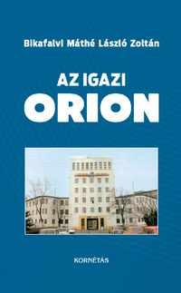 Bikaflavi Máthé László: Az igazi Orion -  (Könyv)