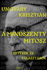 Ungváry Krisztián: A Mindszenty-mítosz -  (Könyv)