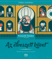 Az elveszett követ - Kaláka zenéskönyv Kányádi Sándor verseiből -  (Könyv)
