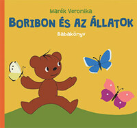 Marék Veronika: Boribon és az állatok - Babakönyv -  (Könyv)