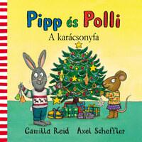 Axel Scheffler: Pipp és Polli - A karácsonyfa -  (Könyv)