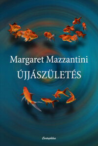 Margaret Mazzantini: Újjászületés -  (Könyv)