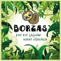 Nagy Viki: Borzas - Egy kis lajhár nagy utazása -  (Könyv)