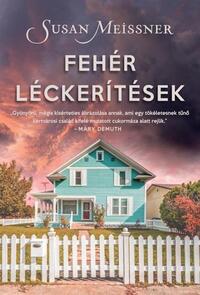 Susan Meissner: Fehér léckerítések -  (Könyv)