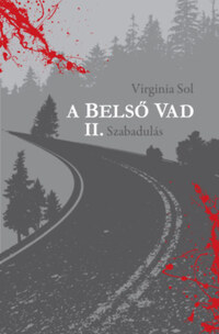 Virginia Sol: A belső vad II. - Szabadulás -  (Könyv)