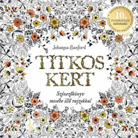 Johanna Basford: Titkos kert - 10 éves jubileum -  (Könyv)