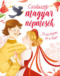 Csodaszép magyar népmesék -  (Könyv)