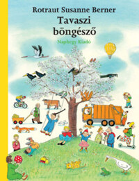 Rotraut Susanne Berner: Tavaszi böngésző -  (Könyv)