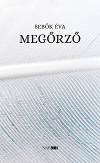 Sebők Éva: Megőrző -  (Könyv)