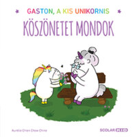 Aurélie Chien Chow Chine: Köszönetet mondok - Gaston, a kis unikornis -  (Könyv)