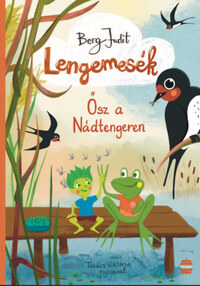 Berg Judit: Lengemesék 3. - Ősz a Nádtengeren -  (Könyv)