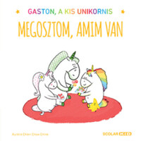 Aurélie Chien Chow Chine: Megosztom, amim van - Gaston, a kis unikornis -  (Könyv)